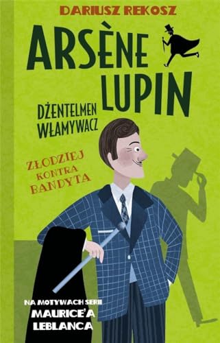 Arsène Lupin Dżentelmen włamywacz Tom 6 Złodziej kontra bandyta (ARSENE LUPIN) von Tandem